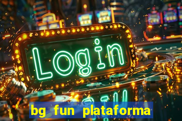 bg fun plataforma de jogos